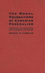 The Moral Foundations of Canadian Federalism