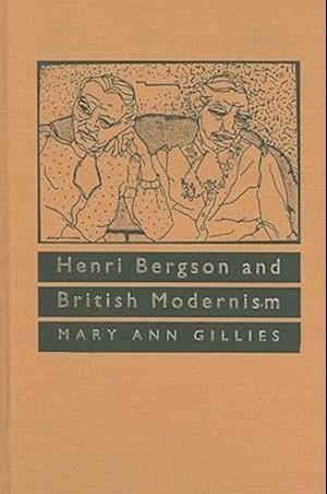 Henri Bergson and British Modernism