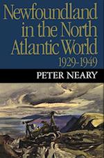 Newfoundland in the North Atlantic World, 1929-1949