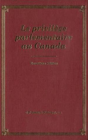 Le Privilege Parliamentaire au Canada