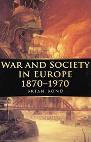 War and Society in Europe, 1870-1970