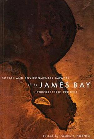 Social and Environmental Impacts of the James Bay Hydroelectric Project