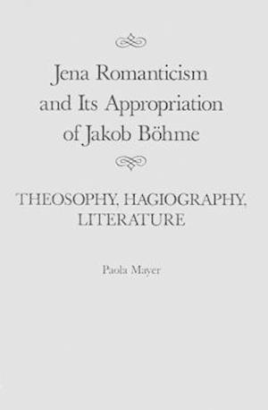 Jena Romanticism and Its Appropriation of Jakob Böhme