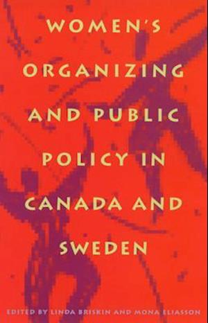 Women's Organizing and Public Policy in Canada and Sweden