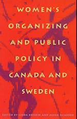 Women's Organizing and Public Policy in Canada and Sweden