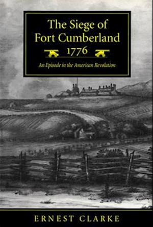 The Siege of Fort Cumberland, 1776