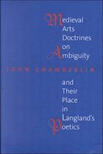 Medieval Arts Doctrines on Ambiguity and Their Places in Langland's Poetics