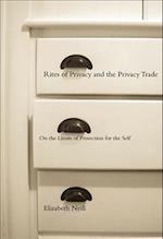 Rites of Privacy and the Privacy Trade