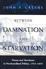 Between Damnation and Starvation