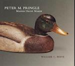 Peter M. Pringle, Master Decoy Maker