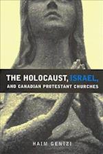 The Holocaust, Israel, and Canadian Protestant Churches