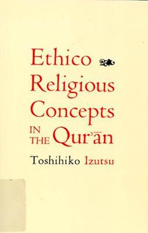 Ethico-Religious Concepts in the Qur'an