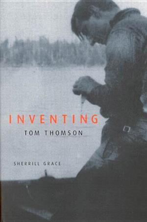 Inventing Tom Thomson