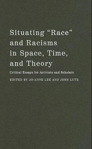 Situating "Race" and Racisms in Space, Time, and Theory