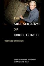 The Archaeology of Bruce Trigger