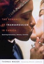 The Romance of Transgression in Canada