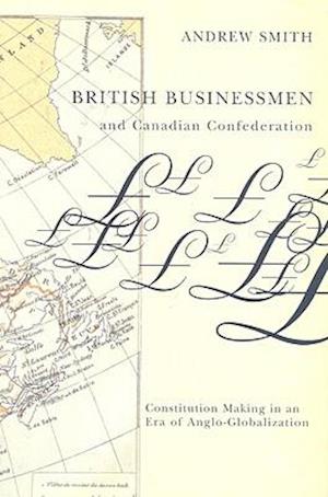 British Businessmen and Canadian Confederation