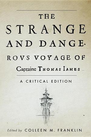 The Strange and Dangerous Voyage of Captaine Thomas James