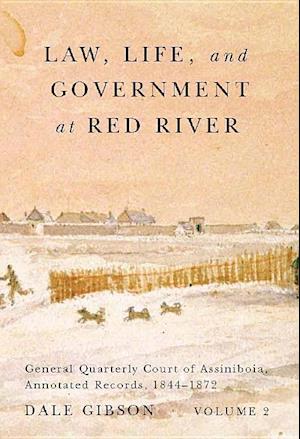 Law, Life, and Government at Red River, Volume 2