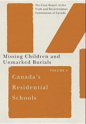 Canada's Residential Schools: Missing Children and Unmarked Burials