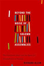 Beyond the Noise of Solemn Assemblies