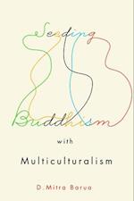 Seeding Buddhism with Multiculturalism