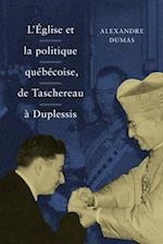 L' Église et la politique québécoise, de Taschereau à Duplessis