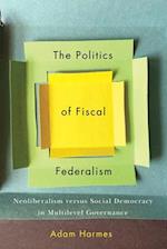 The Politics of Fiscal Federalism