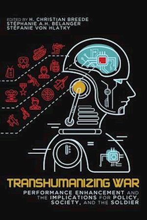 Transhumanizing War