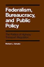 Federalism, Bureaucracy, and Public Policy