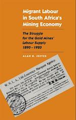 Migrant Labour in South Africa's Mining Economy