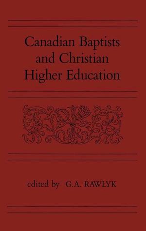 Canadian Baptists and Christian Higher Education