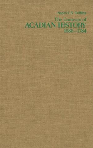 Contexts of Acadian History, 1686-1784