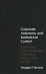 Corporate Autonomy and Institutional Control