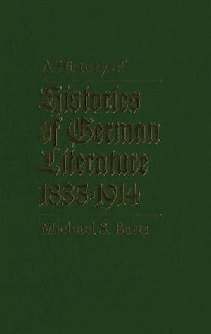History of Histories of German Literature, 1835-1914