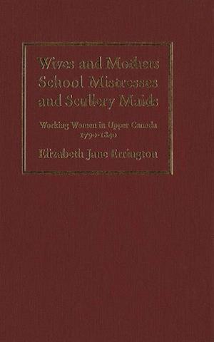 Wives and Mothers, School Mistresses and Scullery Maids