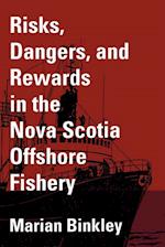 Risks, Dangers, and Rewards in the Nova Scotia Offshore Fishery