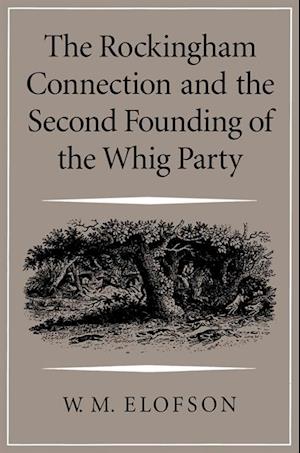 Rockingham Connection and the Second Founding of the Whig Party