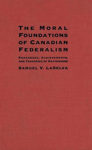 Moral Foundations of Canadian Federalism