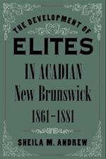 Development of Elites in Acadian New Brunswick, 1861-1881