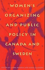 Women's Organizing and Public Policy in Canada and Sweden