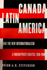 Canada, Latin America, and the New Internationalism