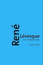 Rene Levesque and the Parti Quebecois in Power