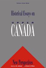 Historical Essays on Upper Canada