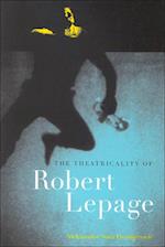 Theatricality of Robert Lepage