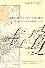 British Businessmen and Canadian Confederation