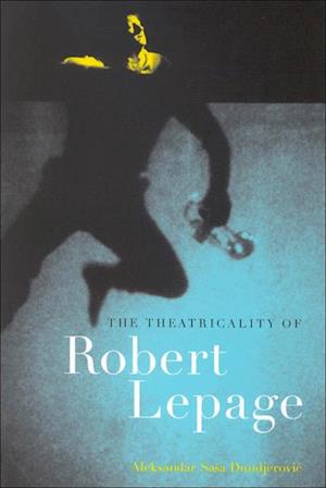 Theatricality of Robert Lepage