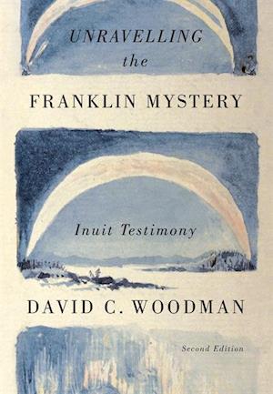 Unravelling the Franklin Mystery, Second Edition