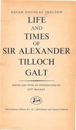 Life and Time of Sir Alexander Tilloch Galt