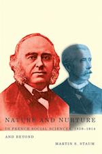 Nature and Nurture in French Social Sciences, 1859-1914 and Beyond